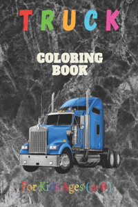 Truck Coloring Book For Kids Ages 4-8