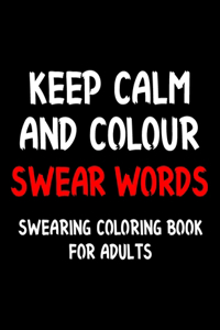 Keep Calm And Colour Swear Word