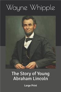 The Story of Young Abraham Lincoln