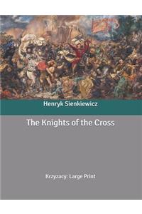 The Knights of the Cross: Krzyzacy: Large Print