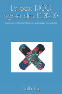 Le petit DICO rigolo des BOBOS