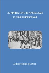 25 aprile 1945-25 aprile 2020 - 75 anni di Liberazione