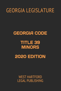 Georgia Code Title 39 Minors 2020 Edition