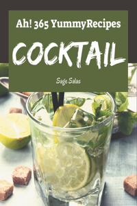 Ah! 365 Yummy Cocktail Recipes