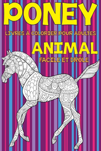 Livres à colorier pour adultes - Facile et drôle - Animal - Poney