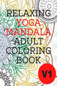 Relaxing Yoga Mandala Adult Coloring Book
