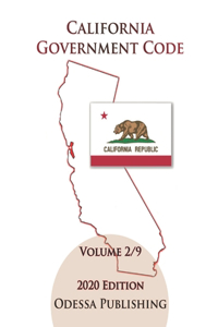 California Government Code 2020 Edition [GOV] Volume 2/9