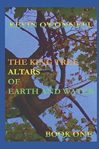 The King Tree Altars of Fire and Water