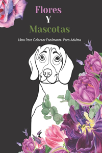 Flores Y Mascotas Libro Para Colorear Facilmente Para Adultos