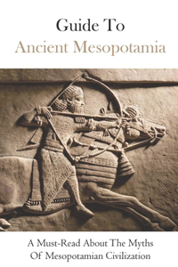 Guide To Ancient Mesopotamia