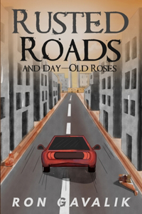 Rusted Roads and Day-Old Roses
