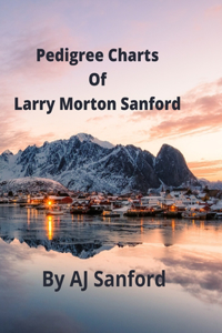 Pedigree of Lary Morton Sanford