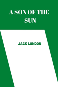 son of the sun by Jack London