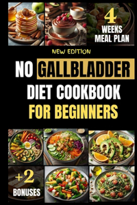 No Gallbladder Diet Cookbook for Beginners