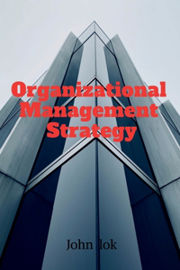 Organizational Management Strategy