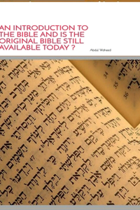 Introduction to the Bible and Is the Original Bible Still Available Today ?