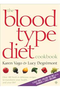 The Blood Type Diet Cookbook