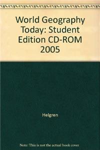 World Geography Today: Student Edition CD-ROM 2005