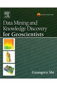 Data Mining and Knowledge Discovery for Geoscientists