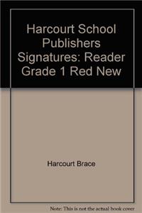 Harcourt School Publishers Signatures: Reader Grade 1 Red New
