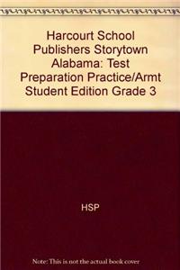 Harcourt School Publishers Storytown Alabama: Test Preparation Practice/Armt Student Edition Grade 3