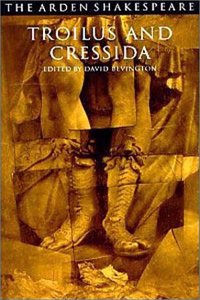 Troilus and Cressida (Arden Shakespeare: Third Series)