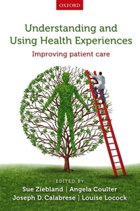 Understanding and Using Health Experiences: Improving Patient Care