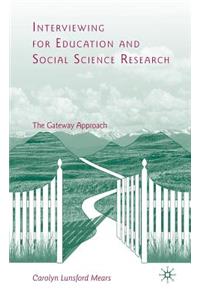 Interviewing for Education and Social Science Research: The Gateway Approach