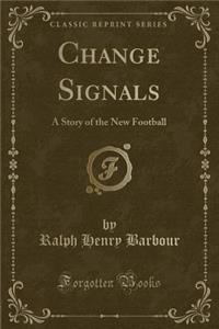 Change Signals