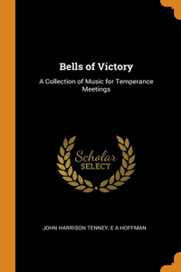 BELLS OF VICTORY: A COLLECTION OF MUSIC