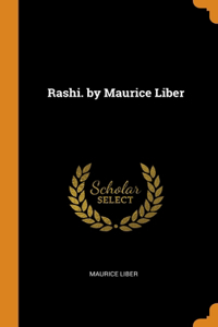 Rashi. by Maurice Liber
