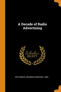 A DECADE OF RADIO ADVERTISING