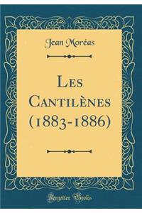 Les CantilÃ¨nes (1883-1886) (Classic Reprint)