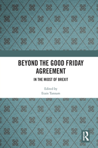 Beyond the Good Friday Agreement