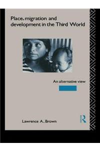 Place, Migration and Development in the Third World