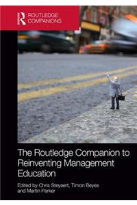 The Routledge Companion to Reinventing Management Education