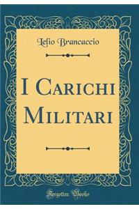 I Carichi Militari (Classic Reprint)