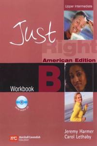 Just Right Upper Intermediate: Split B Workbook with Audio CD (US)