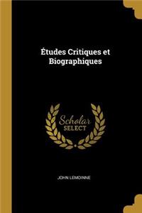 Études Critiques et Biographiques