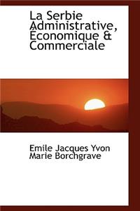 La Serbie Administrative, Economique a Commerciale