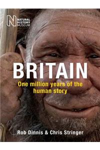 Britain: One Million Years of the Human Story: One Million Years of the Human Story
