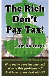 Rich Don't Pay Tax! ...Or Do They?