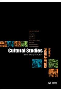 Cultural Studies From Theory to Action