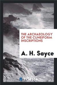 The Archaeology of the Cuneiform Inscriptions