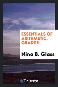 Essentials of Arithmetic. Grade II