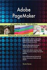 Adobe PageMaker A Complete Guide - 2019 Edition