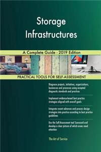 Storage Infrastructures A Complete Guide - 2019 Edition