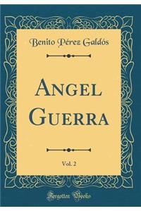 Angel Guerra, Vol. 2 (Classic Reprint)