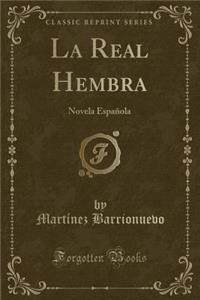 La Real Hembra: Novela EspaÃ±ola (Classic Reprint)