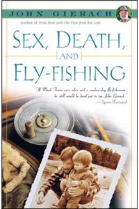 Sex, Death, and Fly-Fishing